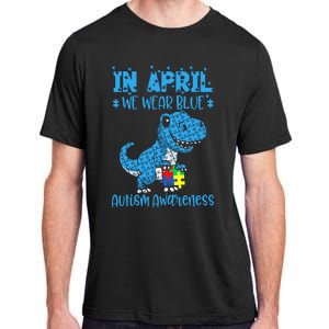 In April We Wear Blue Autism Awareness Month Dinosaur Trex Adult ChromaSoft Performance T-Shirt