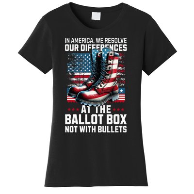 In America We Resolve Our Differences At The Ballot Box Women's T-Shirt