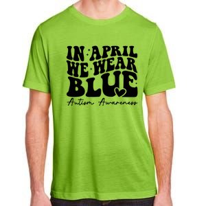 In April We Wear Blue Autism Awareness Adult ChromaSoft Performance T-Shirt