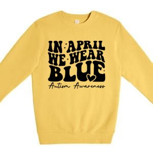 In April We Wear Blue Autism Awareness Premium Crewneck Sweatshirt