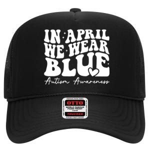 In April We Wear Blue Autism Awareness High Crown Mesh Back Trucker Hat