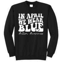 In April We Wear Blue Autism Awareness Sweatshirt