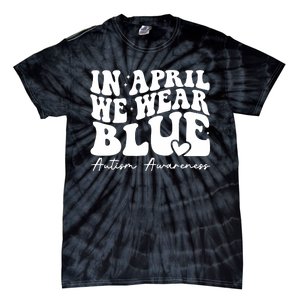 In April We Wear Blue Autism Awareness Tie-Dye T-Shirt