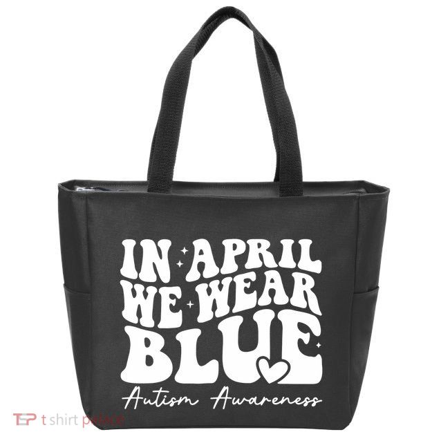 In April We Wear Blue Autism Awareness Zip Tote Bag