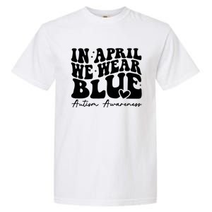 In April We Wear Blue Autism Awareness Garment-Dyed Heavyweight T-Shirt