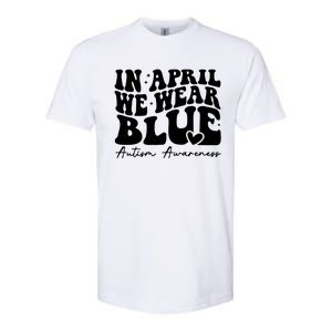 In April We Wear Blue Autism Awareness Softstyle CVC T-Shirt