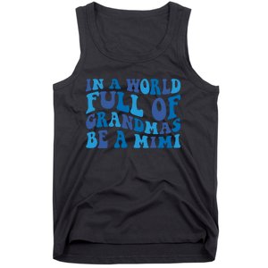 In A World Full Of Grandmas Be A Mimi Family Tank Top