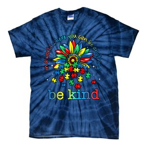 In A World Where You Can Be Anything Be Kind Autism Awareness Tie-Dye T-Shirt