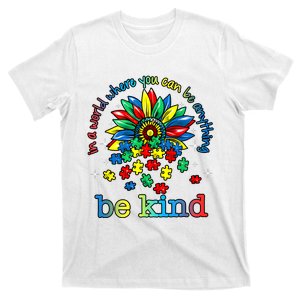 In A World Where You Can Be Anything Be Kind Autism Awareness T-Shirt