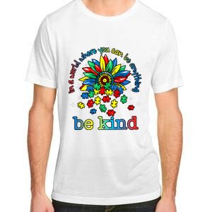 In A World Where You Can Be Anything Be Kind Autism Awareness Adult ChromaSoft Performance T-Shirt