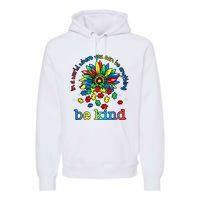 In A World Where You Can Be Anything Be Kind Autism Awareness Premium Hoodie