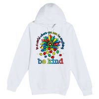 In A World Where You Can Be Anything Be Kind Autism Awareness Premium Pullover Hoodie