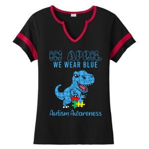 In April We Wear Blue Autism Awareness Month Dinosaur Trex Ladies Halftime Notch Neck Tee