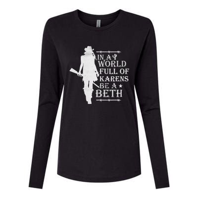 In A World Full Of Karens Be A Beth Womens Cotton Relaxed Long Sleeve T-Shirt