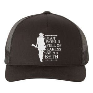 In A World Full Of Karens Be A Beth Yupoong Adult 5-Panel Trucker Hat