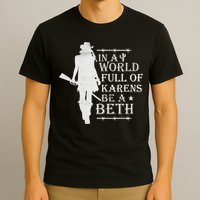 In A World Full Of Karens Be A Beth T-Shirt