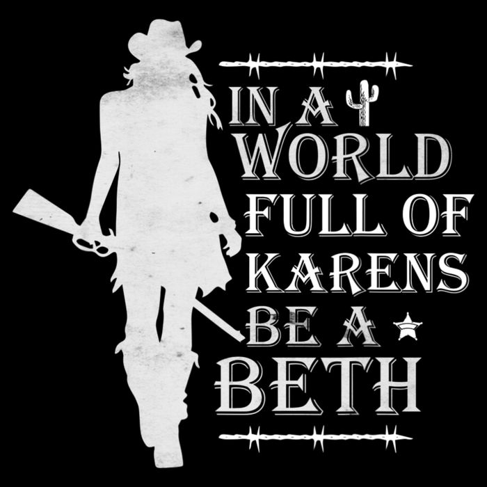 In A World Full Of Karens Be A Beth T-Shirt