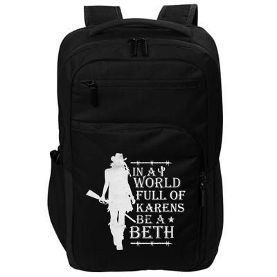 In A World Full Of Karens Be A Beth Impact Tech Backpack