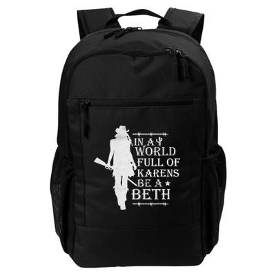 In A World Full Of Karens Be A Beth Backpack