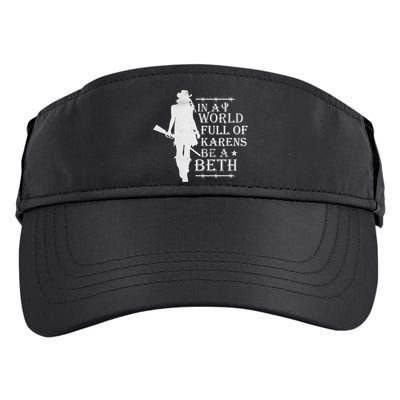 In A World Full Of Karens Be A Beth Adult Drive Performance Visor