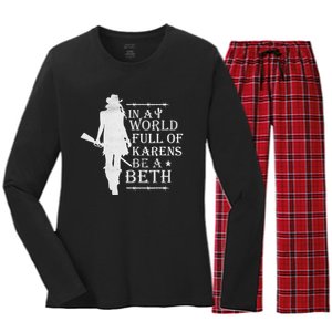 In A World Full Of Karens Be A Beth Women's Long Sleeve Flannel Pajama Set 