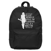 In A World Full Of Karens Be A Beth 16 in Basic Backpack