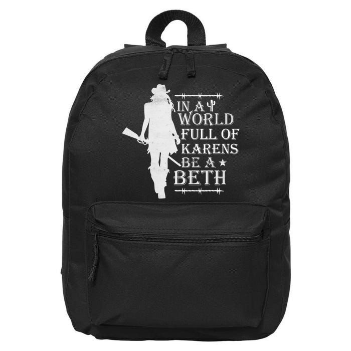 In A World Full Of Karens Be A Beth 16 in Basic Backpack