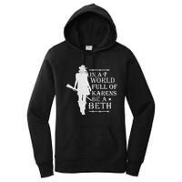 In A World Full Of Karens Be A Beth Women's Pullover Hoodie