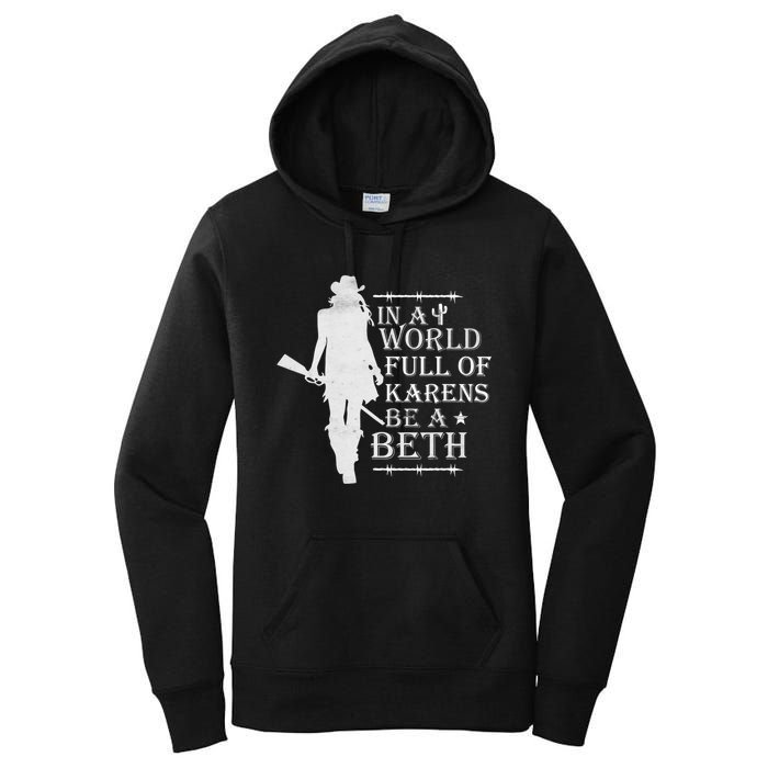 In A World Full Of Karens Be A Beth Women's Pullover Hoodie