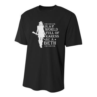 In A World Full Of Karens Be A Beth Youth Performance Sprint T-Shirt