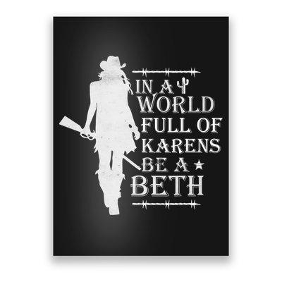 In A World Full Of Karens Be A Beth Poster