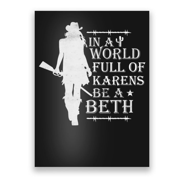 In A World Full Of Karens Be A Beth Poster