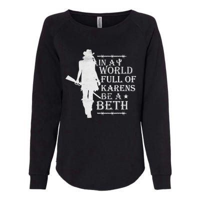 In A World Full Of Karens Be A Beth Womens California Wash Sweatshirt