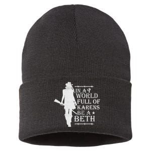 In A World Full Of Karens Be A Beth Sustainable Knit Beanie