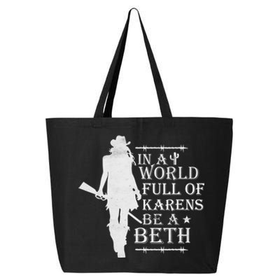 In A World Full Of Karens Be A Beth 25L Jumbo Tote