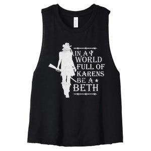 In A World Full Of Karens Be A Beth Women's Racerback Cropped Tank