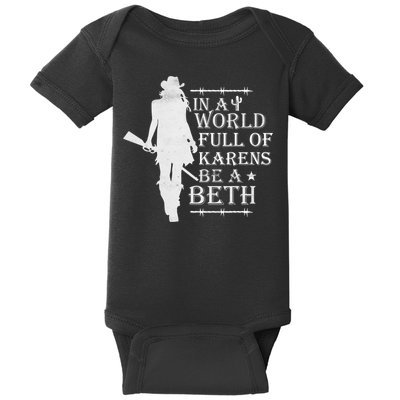 In A World Full Of Karens Be A Beth Baby Bodysuit
