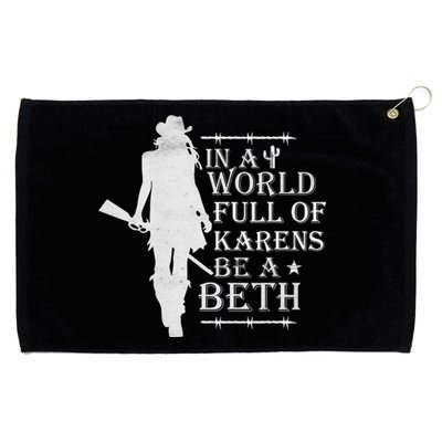 In A World Full Of Karens Be A Beth Grommeted Golf Towel