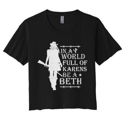 In A World Full Of Karens Be A Beth Crop Top