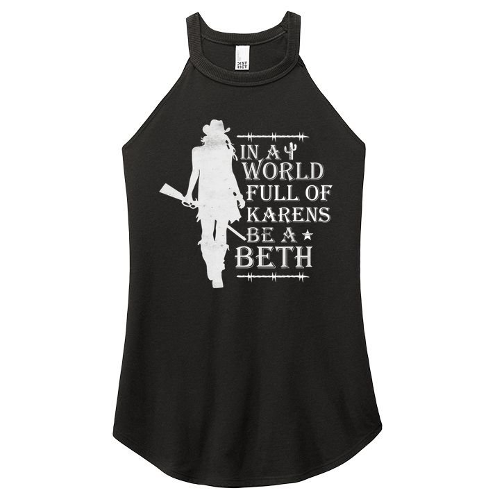 In A World Full Of Karens Be A Beth Women's Perfect Tri Rocker Tank