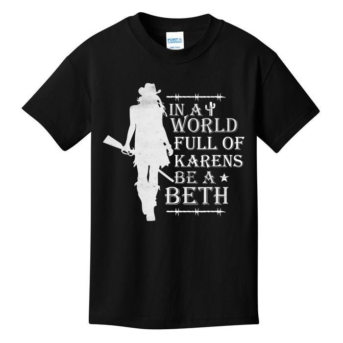 In A World Full Of Karens Be A Beth Kids T-Shirt