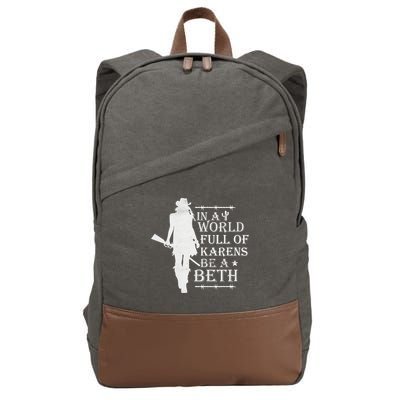In A World Full Of Karens Be A Beth Cotton Canvas Backpack