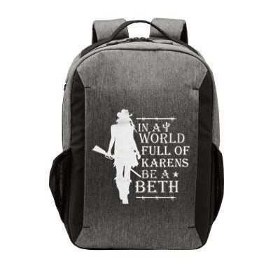 In A World Full Of Karens Be A Beth Vector Backpack