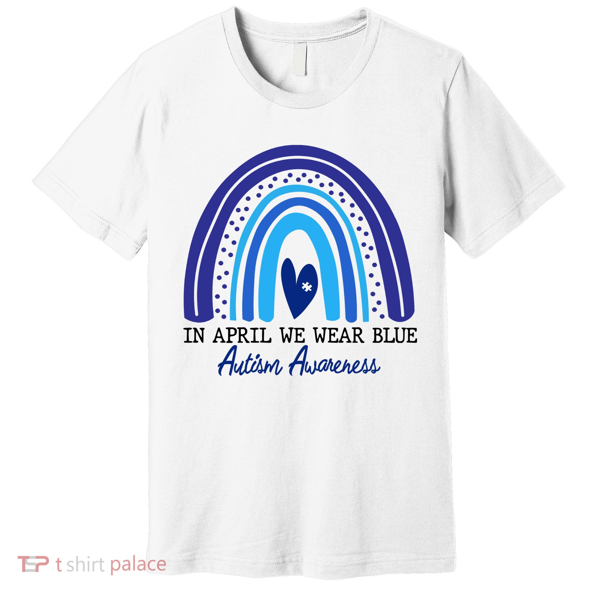 In April We Wear Blue Autism Awareness Premium T-Shirt