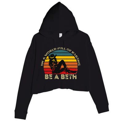 In A World Full Of Karens Be A Beth Crop Fleece Hoodie