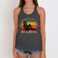 In A World Full Of Karens Be A Beth Women's Knotted Racerback Tank