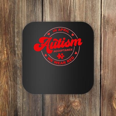 In April We Wear Red Instead Autism Awareness Acceptance Coaster
