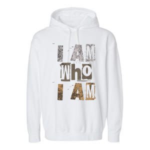 I Am Who I Am Grunge Style Worldwide Attitude Garment-Dyed Fleece Hoodie