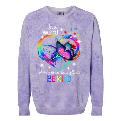 In A World Where You Can Be Anything Be Kind Autism Meaningful Gift Colorblast Crewneck Sweatshirt