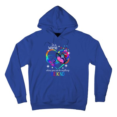 In A World Where You Can Be Anything Be Kind Autism Meaningful Gift Hoodie